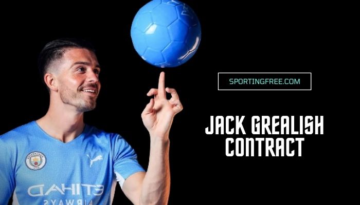 Jack Grealish Salary Weekly Wage And Manchester City Contract Details Sportsbugz