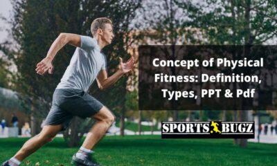 Concept of Physical Fitness: Definition, Types, PPT & Pdf