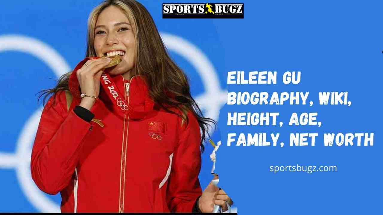Eileen Gu Biography, Wiki, Height, Age, Family, Net Worth